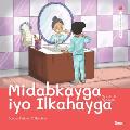 Midabkayga iyo Ilkahayga: My Skin & My Teeth (English and Somali Edition)