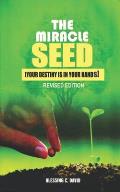 The Miracle Seed: Your Destiny is in your Hands