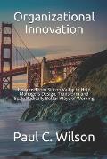 Organizational Innovation: Lessons From Silicon Valley for Transforming to an Innovative Organization