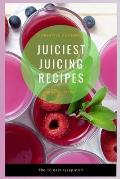 Juiciest Juicing Recipes: A Creative Cookbook of the Ten Best Recipes