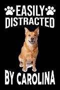 Easily Distracted By Carolina: Easily Distracted By Carolina, Best Gift for Dog Lover