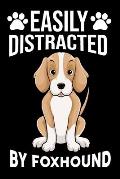 Easily Distracted By Foxhound: Easily Distracted By Foxhound, Best Gift for Dog Lover