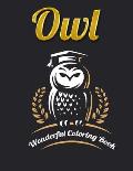 Owl Wonderful Coloring Book: An Adult Coloring Book with Cute Owl Portraits, Beautiful, Majestic Owl Designs for Stress Relief Relaxation with Mand