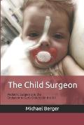 The Child Surgeon: Pediatric Surgery and the Endeavour to Cure Children in the OR