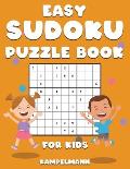 Easy Sudoku Puzzle Book for Kids: 200 Easy to Solve Sudokus for Children to Improve Memory, Critical Thinking and Logic