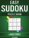 Easy Sudoku Puzzle Book Large Print: 250 Large Print Easy to Solve Sudokus for Beginners with Solutions and Instructions