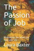 The Passion of Job: Meditations for when you hate your life