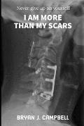 I Am More Than My Scars: Never Give Up On Yourself