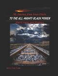 My Journey from Jesus Christ: To the All-Mighty Black Power that creates and destroys