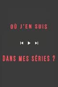 O? j'en suis dans mes s?ries ?: Carnet personnalis? ? compl?ter - Lignes, Marge et Ent?te - 100 pages - Format A5 - Sp?cial S?ries