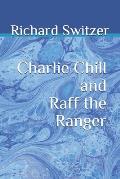 Charlie Chill and Raff the Ranger