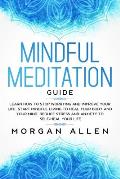 Mindful Meditation Guide: Learn How to Stop Worrying and Improve Your Life, Start Mindful Living to Heal Your Body and Your Mind, Reduce Stress