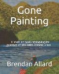Gone Painting: A photo art book cataloguing the paintings of Irish artist Brendan Allard