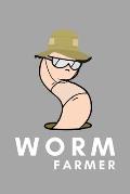 Worm Farmer: Funny Worm Farming Gift Idea For Farmer, Composting, Garden Lover