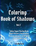Coloring Book of Shadows - Zodiac Signs Coloring Book: Magic Powers, Compatibility, Correspondences and Abilities of Each Zodiac Sign