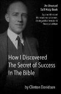 How I Discovered The Secret of Success In The Bible: An Unusual Self-Help Book by a World Record Life Insurance Salesman