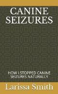 Canine Seizures: How I Stopped Canine Seizures Naturally