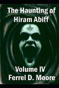 The Haunting of Hiram Abiff, Volume IV