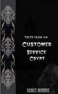 Tales From The Customer Service Crypt