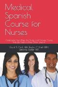 Medical Spanish Course for Nurses: Certification-Exam Prep, Self-Study, and College Course