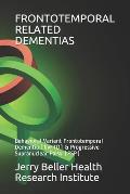 Frontotemporal Related Dementias: Behavioral Variant Frontotemporal Dementia (bvFTD) & Progressive Supranuclear Palsy (PSP)