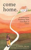 come home: A Redemptive Roadmap from Lust Back to Christ