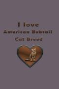 I love American Bobtail Cat Breed