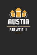 Austin Is Brewtiful: Craft Beer Dotgrid Notebook for a Craft Brewer and Barley and Hops Gourmet - Record Details about Brewing, Tasting, Dr