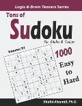Tons of Sudoku for Adults & Seniors: 1000 Easy to Hard Puzzles