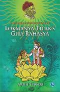 A Modern Interpretation of Lokmanya Tilak's Gita Rahasya