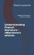 Understanding French literature: Marianne's whims: Analysis of Musset's romantic drama