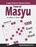 Tons of Masyu for Adults & Seniors: 1000 Easy to Hard Puzzles (9x9)