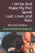 I Write And Make My Pen Speak Lust..Love..and Rain: MochaGoddess