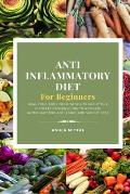 Anti Inflammatory Diet for Beginners: Heal Your Body From Within Trought This Ultimate Proven Guide To Activate Autophagy For Anti Aging And Weight Lo