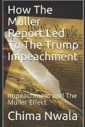 How The Muller Report Led To The Trump Impeachment: Impeachment and The Muller Effect