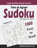 Tons of Jigsaw Sudoku for Adults & Seniors: 1000 Easy to Hard Puzzles