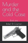 Murder and the Cold Case: Book 1