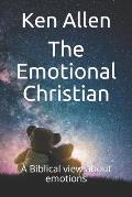 The Emotional Christian: A Biblical view of emotions