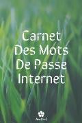 Carnet Des Mots De Passe Internet: Un carnet parfait pour prot?ger tous vos noms d'utilisateur et mots de passe