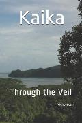 Kaika: Through the Veil