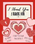 I Heart You: A Drawing Book: Heart-Themed Inspired Sketchbook - Notebook for Doodles, Coloring, or Drawing