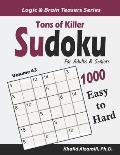 Tons of Killer Sudoku for Adults & Seniors: 1000 Easy to Hard Puzzles