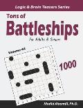 Tons of Battleships for Adults & Seniors: 1000 Easy to Hard Puzzles (10x10)
