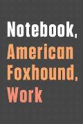 Notebook, American Foxhound, Work: For American Foxhound Dog Fans