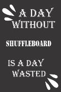 A day without shuffleboard is a day wasted