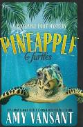 Pineapple Turtles: A Pineapple Port Mystery: Book Ten - A Funny, Feel-Good Thriller Mystery
