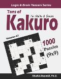 Tons of Kakuro for Adults & Seniors: 1000 Puzzles (9x9)