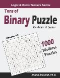 Tons of Binary Puzzle for Adults & Seniors: 1000 Medium Puzzles (10x10)