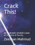 Crack This!: An Illustrated Children's Book of Activities & Puzzles