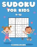Sudoku for Kids 9-12: 200 Fun Sudokus for Children Ages 9-12 - Includes Instructions and Solutions - Large Print